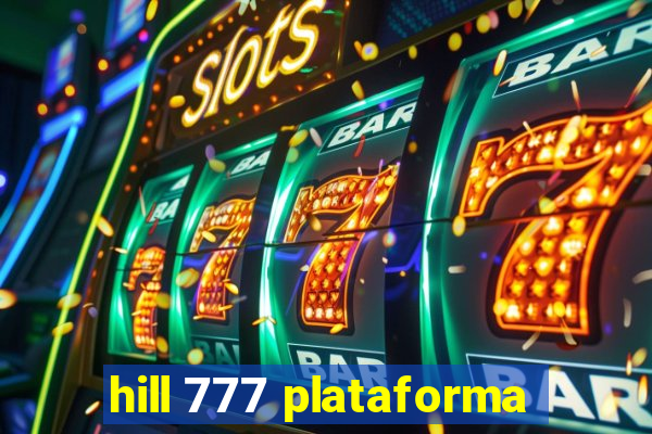 hill 777 plataforma